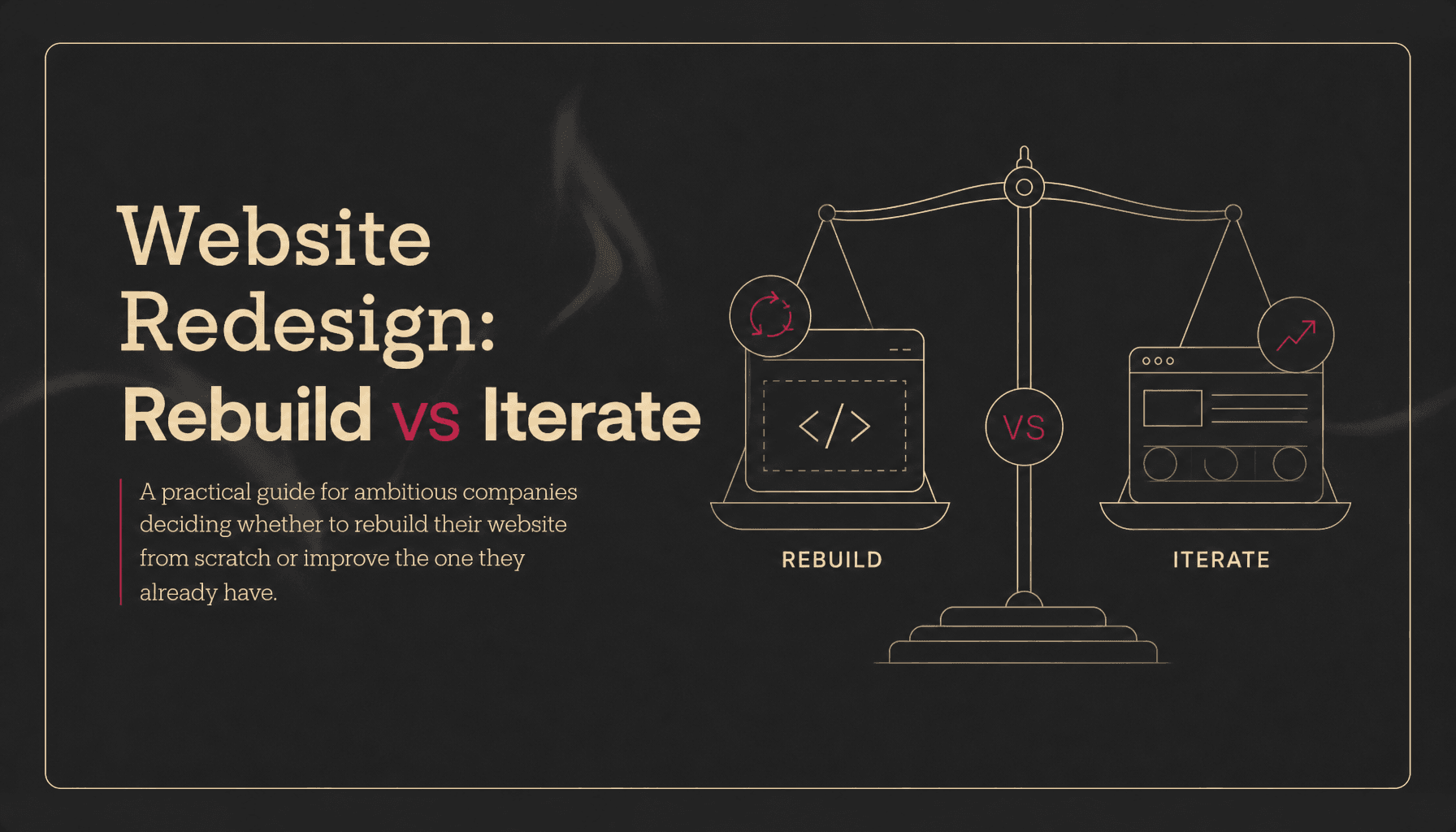 Website Redesign: When to Rebuild vs Iterate — two browser windows showing rebuild and iterate options